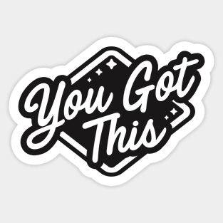 You Got This Sticker